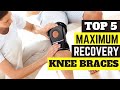 Top 5 Maximum Recovery Knee Braces | Buyers Guide 2021