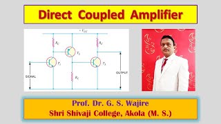 Direct Coupled Amplifier : By Dr. G. S. Wajire