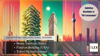 Exceptional Architectural Designs: Bosco Verticale, Flatiron Building, Tokyo Skytree⎮ EPISODE 5