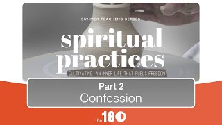 2020.07.05 Cultivating Spiritual Practices | Part 2: Confession