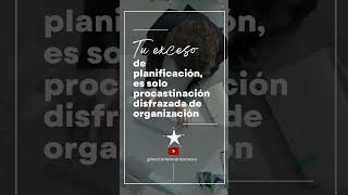 Procrastinación disfrazada La trampa de la organización excesiva