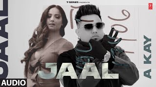 JAAL (Full Audio) | A Kay | Jagdeep Sangala, Jay Dee | Latest Punjabi Songs 2023