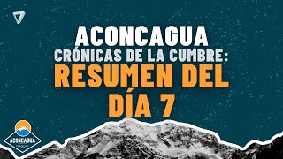 🏔 Aconcagua: crónicas de la cumbre | Resumen del DÍA 7: ACONCAGUA y ANTÁRTIDA UNIDAS por EL SIETE