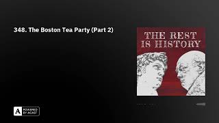 348. The Boston Tea Party (Part 2)