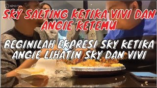 SKY PANIK KETIKA ANGIE TIBA TIBA DATANG KETIKA SKY LAGI BARENG VIVI !!!!