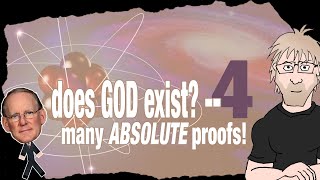 Does God Exist? — Many Absolute Proofs! (Part 4)