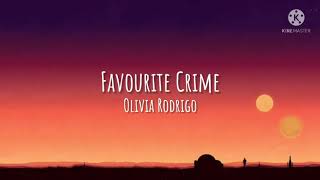 favourite crime - Olivia Rodrigo (lyrics)