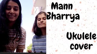 Mann Bharrya|| Ukulele cover || Renu.payal