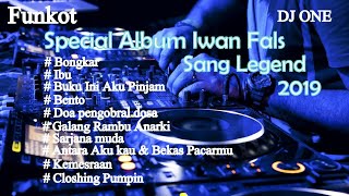 DJ SPECIAL ALBUM IWAN FALS SANG LEGEND 2019 FULL HD FULL BASS MANTAB ASYIK
