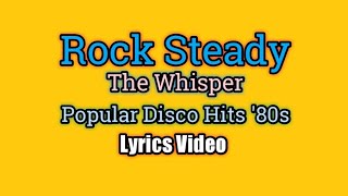 Rock Steady (Lyrics Video) - The Whisper