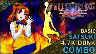 MBAACC: Basic Satsuki Dunk Combo (4.7k Damage!)