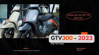 GTV300 - 2023   Đánh giá chi tiết và báo giá mẫu xe huyền thoại của Vespa