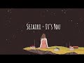 Sezairi - It's You
