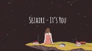 Sezairi - It's You