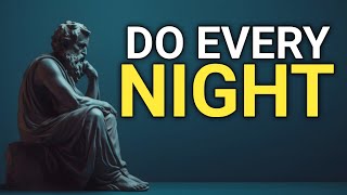 7 THINGS YOU SHOULD DO EVERY NIGHT | Embracing Stoicism by Marcus Aurelius