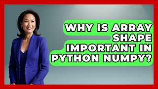 Why Is Array Shape Important In Python NumPy? - Python Code School