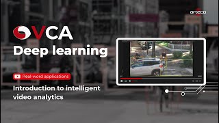 VCA deep learning | Introduction to intelligent video analytics