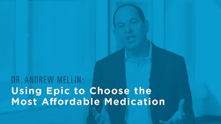 Using Epic to Choose The Most Affordable Medication