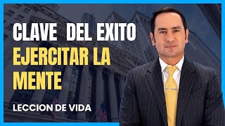 Clave del Éxito: Ejercitar La Mente