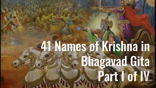 41 Names of Krishna in Bhagavad Gita || Part I of IV