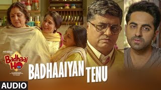 Badhaaiyan Tenu Full Audio | Badhaai Ho | Ayushmann Khurrana, Sanya Malhotra | Tanishk Bagchi