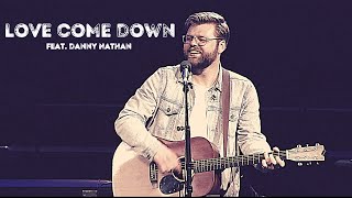 Love Come Down (Live) | feat. Danny Nathan