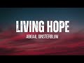 Living Hope | Lyrics | Abigail Ginsterblum