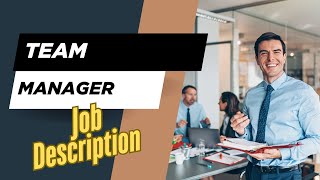 Job description of Team Manager - Role, Responsibilities & Skills