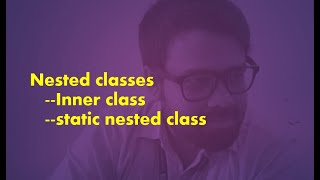 Nested Classes in Java Explained | Inner Class vs Static Nested Class Tutorial