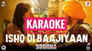 Ishq Di Baajiyaan Unplugged - Clean Karaoke - Soorma | Diljit Dosanjh | Shankar Ehsaan Loy |Gulzar
