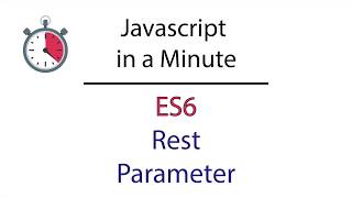 Javascript in a Minute: ES6 Rest Parameter