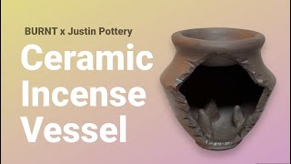 Making a Ceramic Incense Vessel