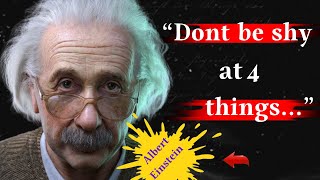 “Don't be ashamed of 4 things…” - Albert Einstein Quotes || Inspirational words of Albert Einstein