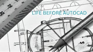 "Manual Drafting: The Era Before AutoCAD."