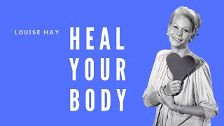 Louise Hay - Heal Your Body