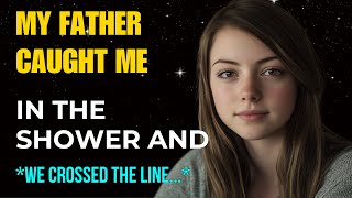 Daughter's Forbidden Feelings For Her Single Father | Based On True Story