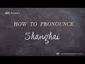 How to Pronounce Shanghai (Real Life Examples!)