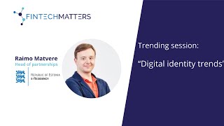 FINTECHMATTERS 2019 - Trending session: Digital identity trends