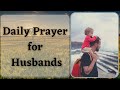 Daily Prayer for Husbands | A Short Prayer - Goodwill Prayers