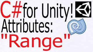 Unity C# Tutorial - Basics: Attributes - "Range" - Create a slider in the Inspector