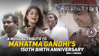 A musical tribute to Mahatma Gandhi's 150th Birth Anniversary | by BNS \u0026 Umaria