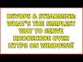 DevOps & SysAdmins: What's the simplest way to serve RhodeCode over HTTPS on windows?