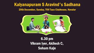 Kalyanapuram S Aravind's Sadhana - Concert 7 - Vikram Iyer