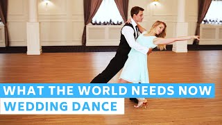 What the world needs now - Ania Karwan (listy do M.) | Wedding Dance Choreography