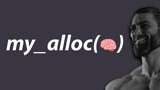 i wrote my own memory allocator in C to prove a point