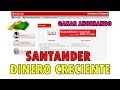 Dinero Creciente en Santander  ¿Qué es?