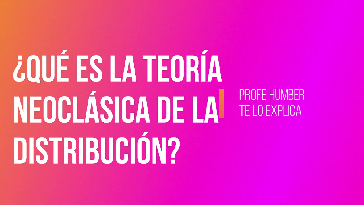 Macro_Básica Cap. 3.6 ¿Qué Es La Teoría Neoclásica De La Distribución ...