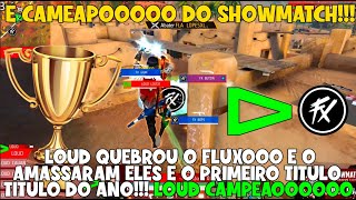 LOUD CAMPEAOOOO!!! QUEBROU A CALL DO FLUXO AMASSOU GERAL E GARANTE O TITULO NO ULTIMO SEGUNDO