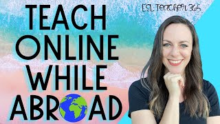 Teach Online While Abroad // Teach Online While Travelling