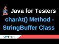 Java for Testers - Part 118 - charAt() StringBuffer Class Method